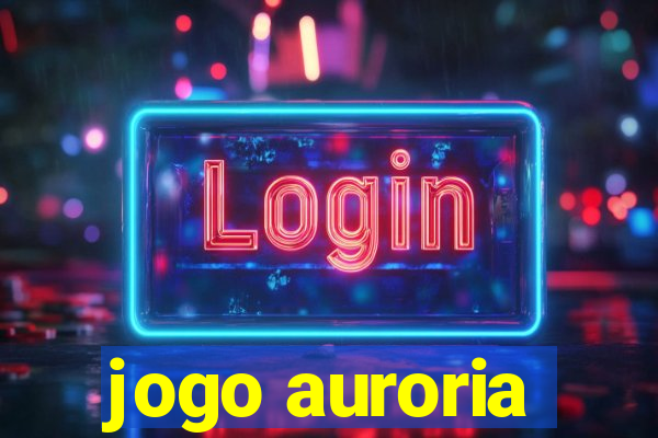 jogo auroria